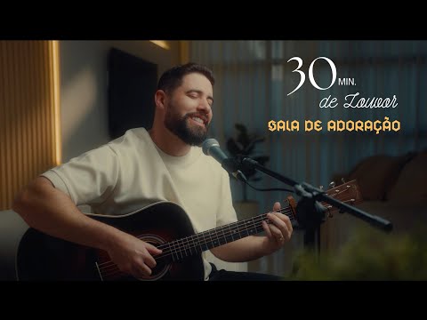 Marcelo Markes - 30 Minutos de Louvor | Sala de Adoração