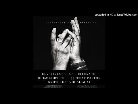 Keysfinest _ Riot vocal mix (ft Fortunate, Fortitel-99 & Pastor snow)[Radio Edit]