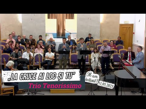 „LA CRUCE AI LOC ȘI TU” - TRIO TENORISSIMO