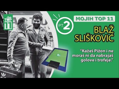 "Kažeš Pižon i ne moraš ni da nabrajaš golove i trofeje." - Blaž Slišković - Mojih TOP 11