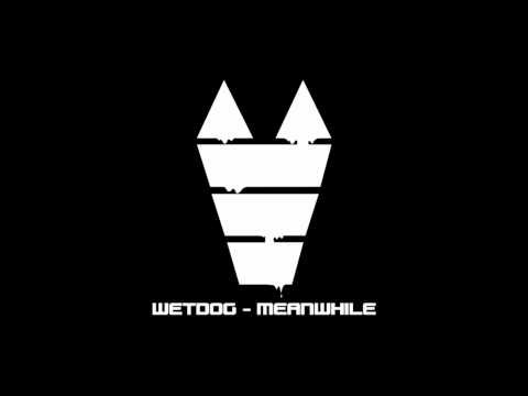 Wetdog - Meanwhile