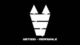 Wetdog - Meanwhile