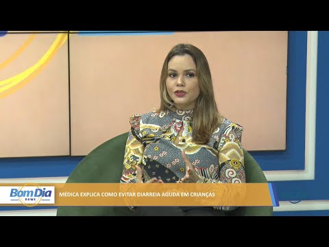 Médica explica como evitar diarreia aguda em crianças 21 02 2022