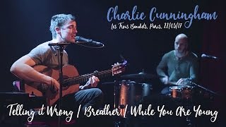 Charlie Cunningham : Telling It Wrong / Breather / While You Are Young, live in Paris