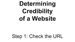 Website Credibility Step 1: Check the URL