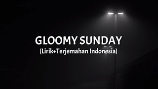 Gloomy Sunday - Billie Holiday (Lirik+Terjemahan Indonesia)