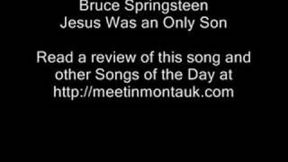 Bruce Springsteen - Jesus Was an Only Son