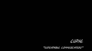 curve - "unreadable communication"