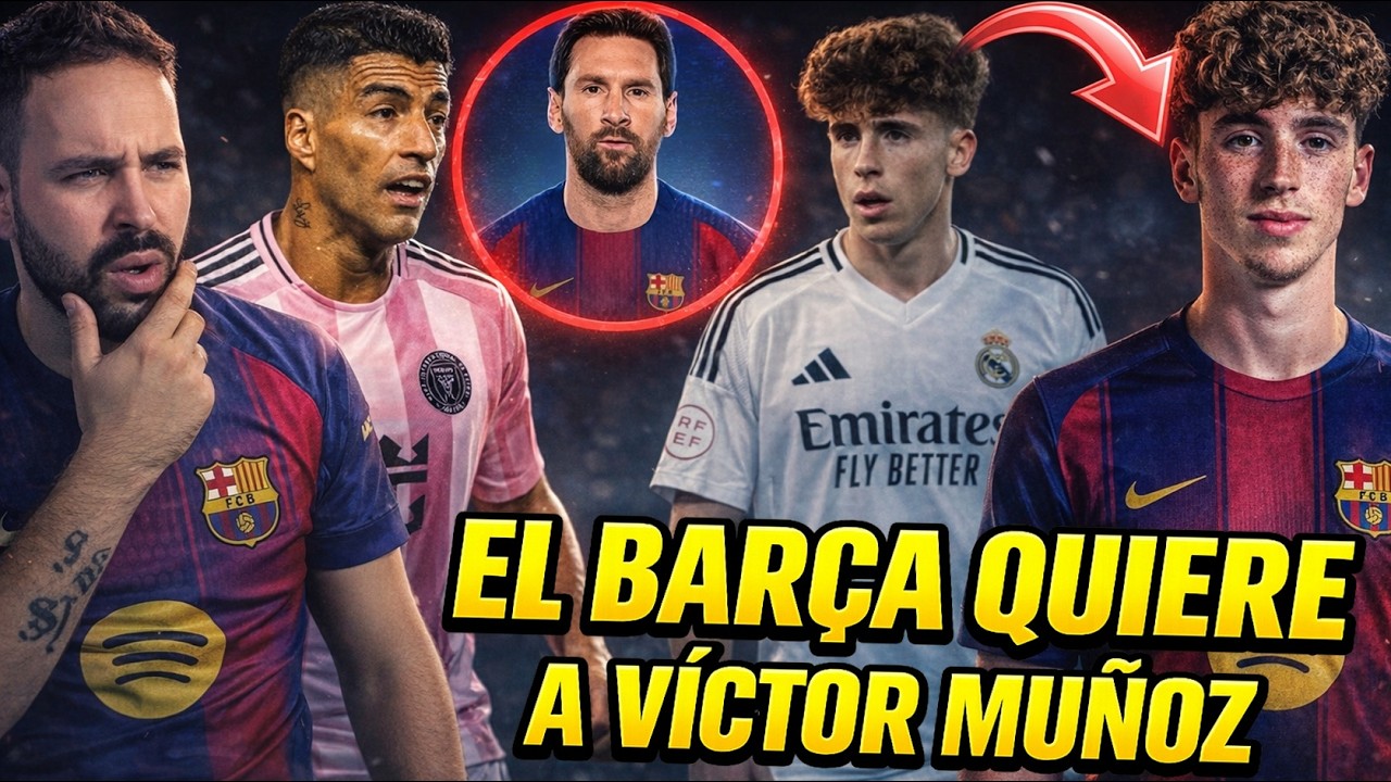🚨¡El BARÇA QUIERE a VÍCTOR MUÑOZ! El MADRID INTENTARÁ FRENAR su FICHAJE - SUÁREZ sobre MESSI-BARÇA