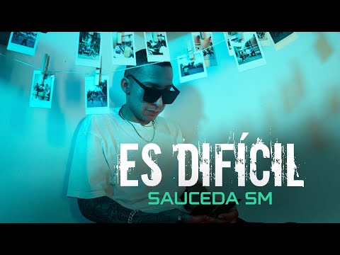 Sauceda SM - Es Difícil