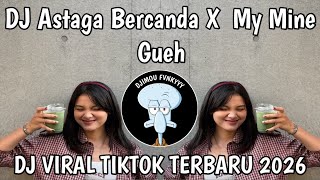 Download lagu DJ ASTAGA BERCANDA X MMG (MY MINE GUEH) SLOW BASS VIRAL TIKTOK TERBARU 2026 YANG KALIAN CARI !!!  mp3