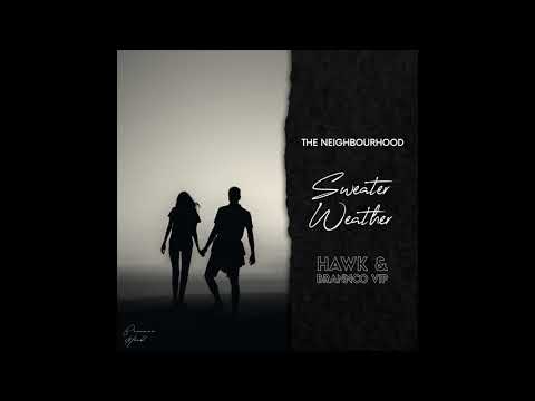 Neighbourhood - Sweater Weather (Hawk, Brannco VIP Mix)