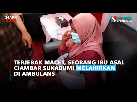 Terjebak Macet, Seorang Ibu Asal Ciambar Sukabumi Melahirkan di Ambulans