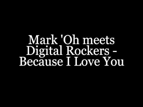 Mark 'Oh meets Digital Rockers   Because I Love You
