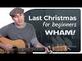How to play Last Christmas by Wham | Easy Guitar Lesson