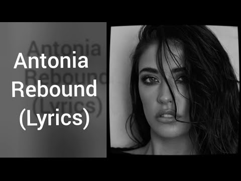 Antonia - Rebound(Lyrics)