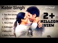 Kabir Singh Full Album Songs Top 6 Song Best Of 2023 Shahid Kapoor Kiara Advani SH MARUF