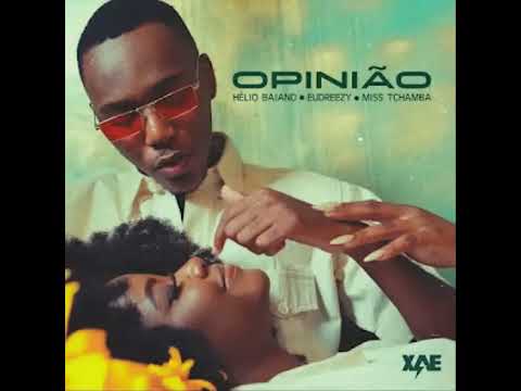 Helio Baiano feat  Eudreezy & Miss Tchamba - Opinião (Visualiser )