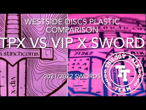 Disc Plastic Comparison: Westside Discs Sword (Tournament X (TPX) vs VIP X)