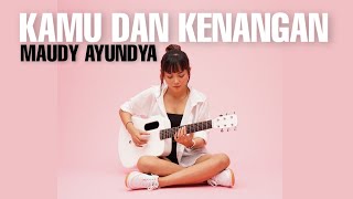 Download lagu TAMI AULIA | MAUDY AYUNDYA - KAMU DAN KENANGAN mp3