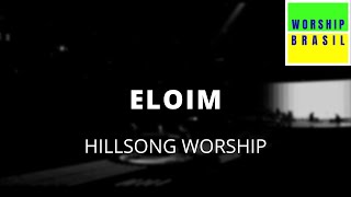 Elohim - Hillsong Worship - Letra e Tradução em Português do Brasil