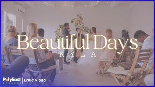 Kyla - Beautiful Days | Lyric Video