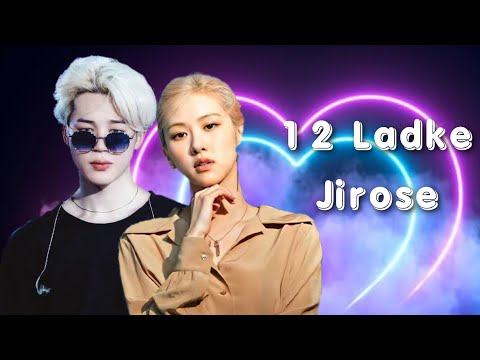 12 Ladke || Jirose || Rosé X Jimin || Hindi Song || Korean Mix || Love of Bts 💜