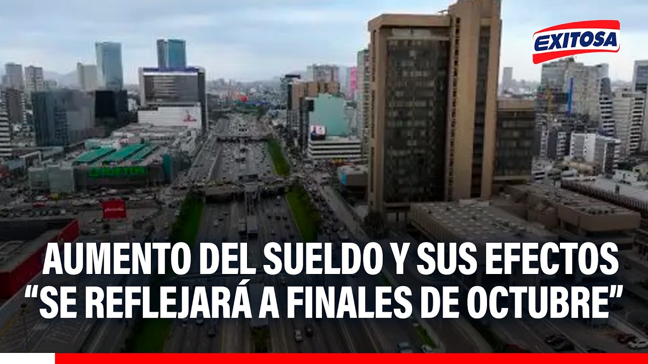🔴🔵Aumento del sueldo mínimo y sus efectos en la economía: “Se reflejará a finales de octubre”