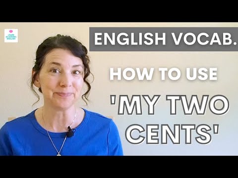 How to Use My Two Cents: American English Idioms & Phrases