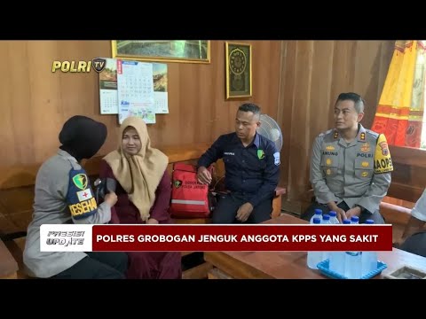PRESISI UPDATE : POLRES GROBOGAN JENGUK ANGGOTA KPPS YANG SAKIT 27/02/2024 19.00