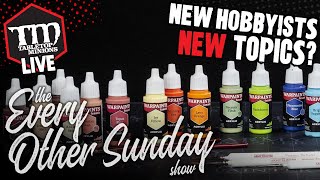 New Hobbyists - NEW Topics? - The Every Other Sunday Show