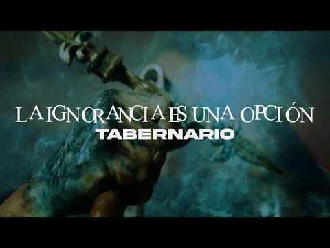 Tabernario - La Ignorancia Es Una Opción (Video Oficial)