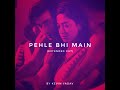 Pehle Bhi Main From ANIMAL Extended Cut With Lyrics VishalMishraofficial Pehlebhimain