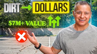 How to Add Millions in Value to Land Without Building