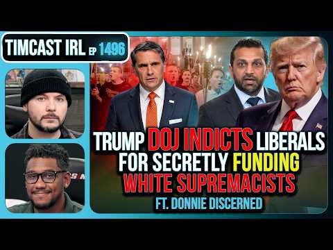 Trump DOJ INDICTS Liberals For Secretly Funding White Supremacists, SPLC CAUGHT | Timcast IRL