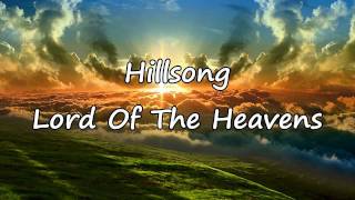 Hillsong - Lord Of The Heavens [with lyrics]