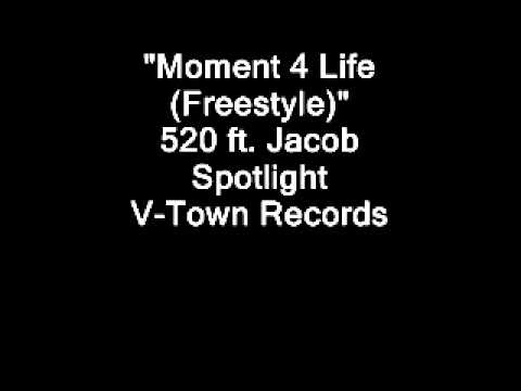 Moment 4 Life (Freestyle) by 520 ft. Jacob