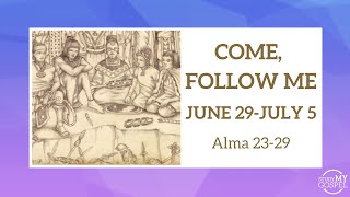 COME, FOLLOW ME | JUNE 29-JULY 5 | ALMA 23-29