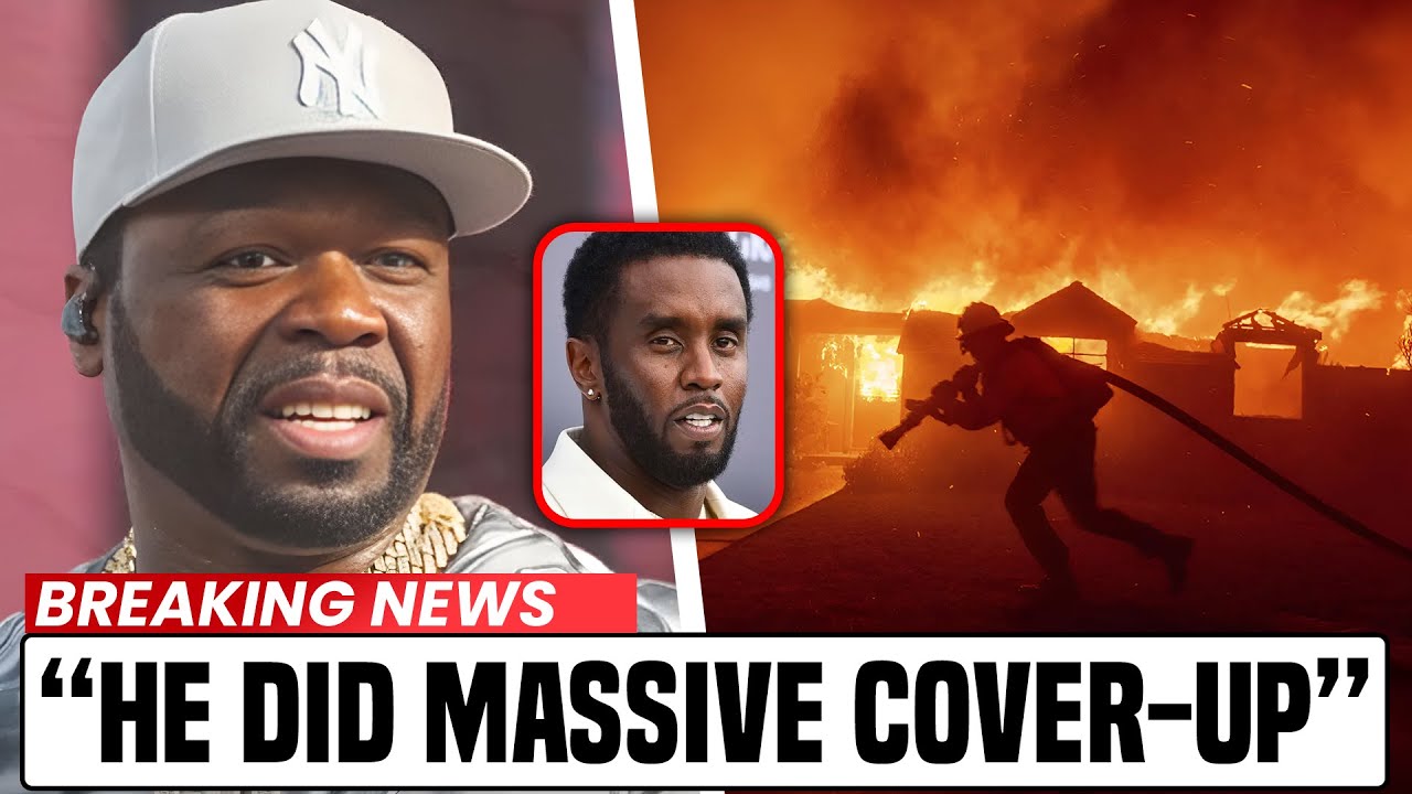 50 CENT REVEALS How Diddy Is Linked to LA Fires | Hollywood Elite Trying to Destroy Evidence