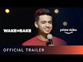 Wake N' Bake - Official Trailer | Rohan Joshi Stand-up Comedy | Amazon Prime Video