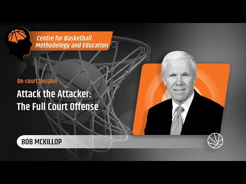 Attack the Attacker: The Full Court Offense - Bob McKillop