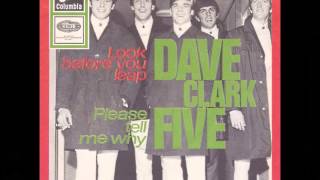 The Dave Clark Five -   Look Before You Leap