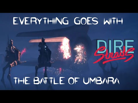 Everything Goes With - The Battle Of Umbara, Dire Straits!
