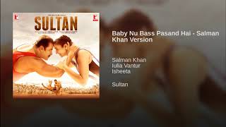 Baby Nu Bass Pasand Hai - Salman Khan Version