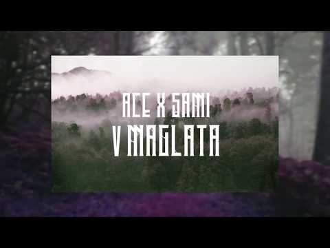 ACE X SAMI - V MAGLATA