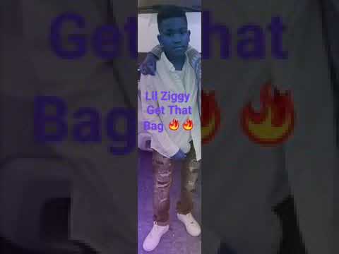 Lil Ziggy 🔥🔥 GetThatbag🤙