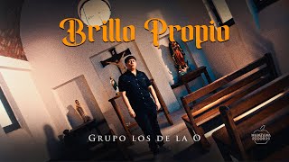 Video Brillo Propio de Grupo Los De La O