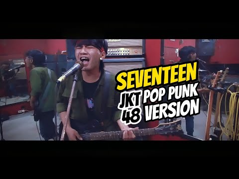 SEVENTEEN - JKT48 (Rock / Poppunk Version Cover)