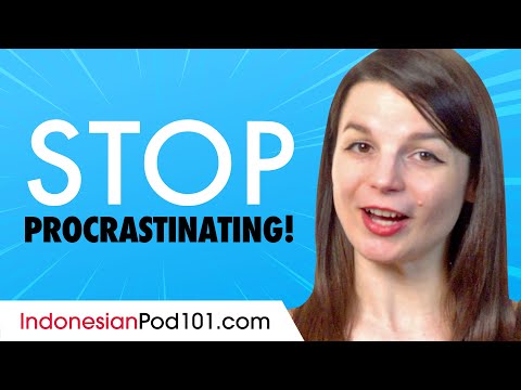 Stop Procrastinating now and Improve Your Indonesian!