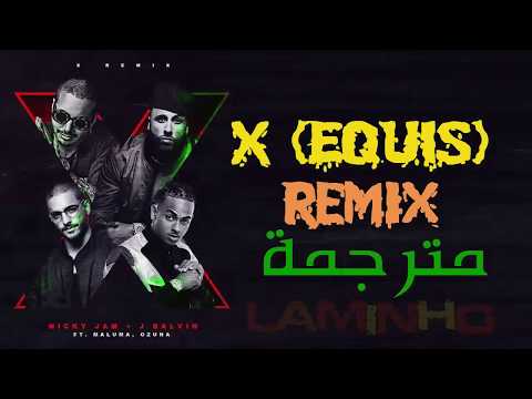 Nicky Jam ➕ J Balvin ➕ Ozuna ➕ Maluma - X (EQUIS) Remix  مترجمة عربي
